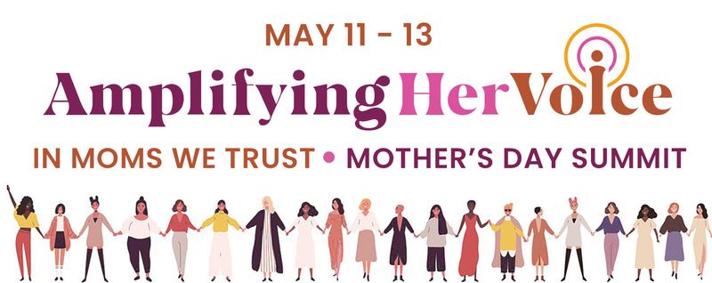 Amplifying Her Voice - Mother's Day Summit | Hopin
