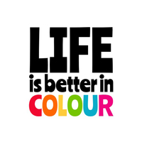 LIFE is better in COLOUR LIFE is better in COLOUR