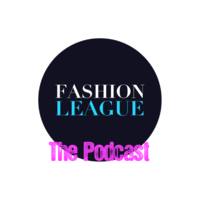 Fashion League Podcast Fashion League Podcast